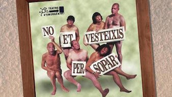 Cartell promocional de "No et vesteixis per sopar" de Teatre d'Emergència